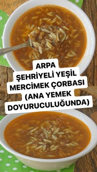 Arpa Şehriyeli Yeşil Mercimek Çorbası
