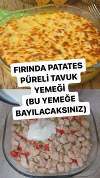 Fırında Patates Püreli Tavuk Yemeği