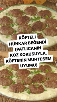 Köfteli Hünkar Beğendi