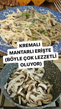Kremalı Mantarlı Erişte