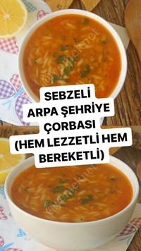 Sebzeli Arpa Şehriye Çorbası