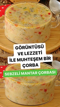 Sebzeli Mantar Çorbası