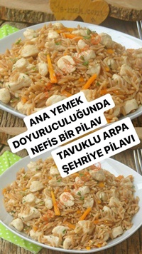 Tavuklu Arpa Şehriye Pilavı