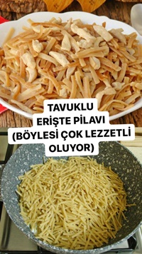 Tavuklu Erişte Pilavı