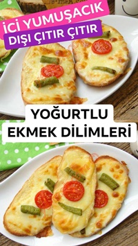 Yoğurtlu Ekmek Dilimleri